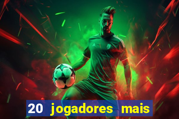 20 jogadores mais ricos do mundo